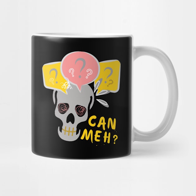 Funny Skeleton Can Meh Singlish Mug by Owl Canvas